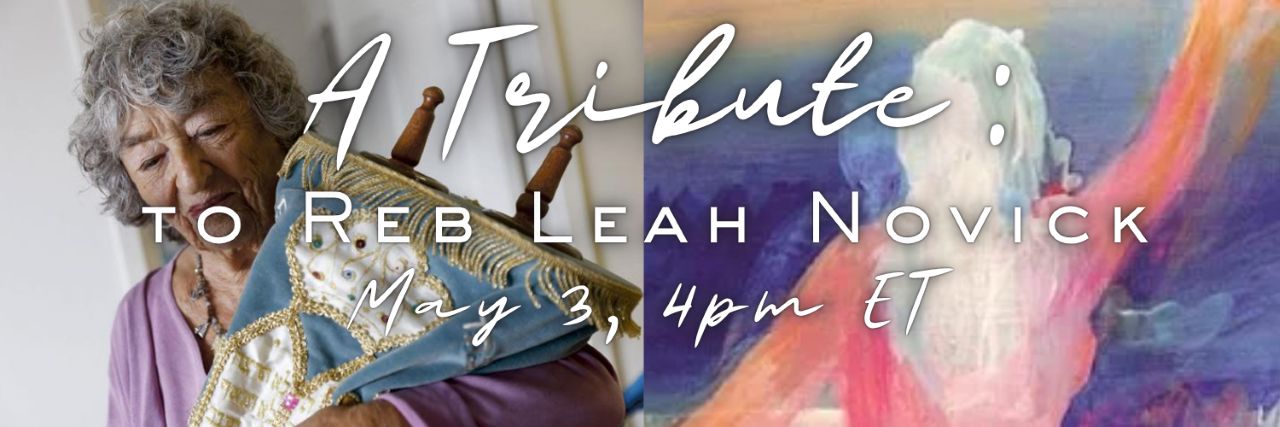 A Tribute to Reb Leah Novick May 3